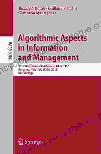 Algorithmic Aspects In Information And Management: 11th International Conference AAIM 2024 Bergamo Italy July 18 20 2024 Proceedings (Lecture Notes In Computer Science 9778)