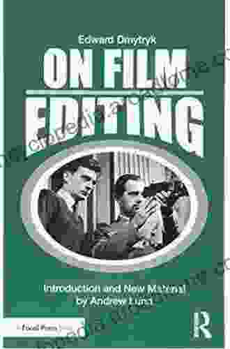 On Film Editing: An Introduction To The Art Of Film Construction (Edward Dmytryk: On Filmmaking)