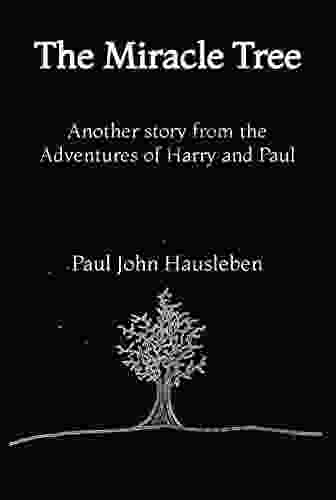 The Miracle Tree: Another story from the Adventures of Harry and Paul