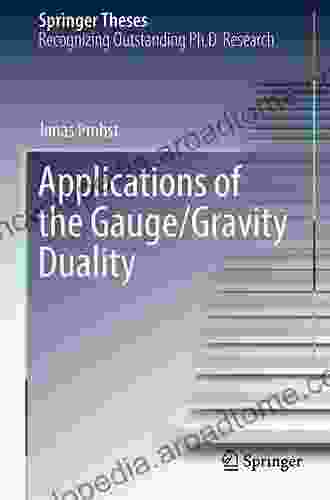 Applications Of The Gauge/Gravity Duality (Springer Theses)