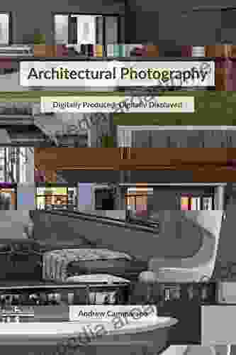 Architectural Photography: Digitally Produced Digitally Displayed