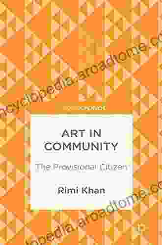 Art In Community: The Provisional Citizen