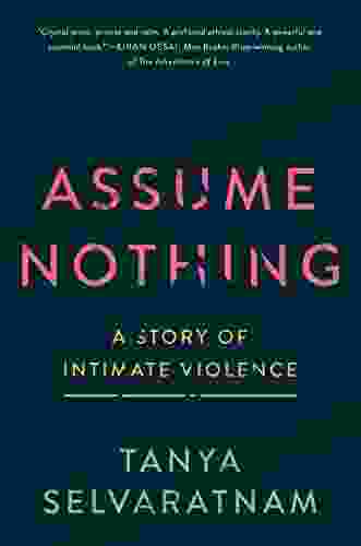 Assume Nothing: A Story Of Intimate Violence