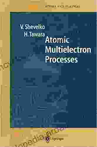 Atomic Multielectron Processes (Springer On Atomic Optical And Plasma Physics 23)