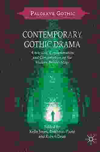 Contemporary Gothic Drama: Attraction Consummation And Consumption On The Modern British Stage (Palgrave Gothic)