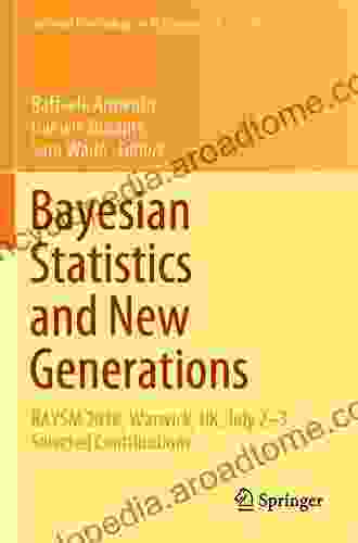 Bayesian Statistics And New Generations: BAYSM 2024 Warwick UK July 2 3 Selected Contributions (Springer Proceedings In Mathematics Statistics 296)