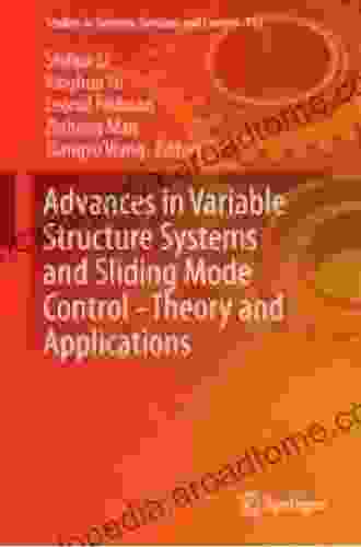 Advances in Variable Structure Systems and Sliding Mode Control Theory and Applications (Studies in Systems Decision and Control 115)
