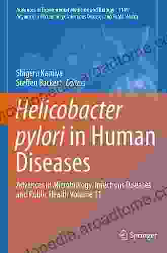 Helicobacter Pylori In Human Diseases: Advances In Microbiology Infectious Diseases And Public Health Volume 11 (Advances In Experimental Medicine And Biology 1149)