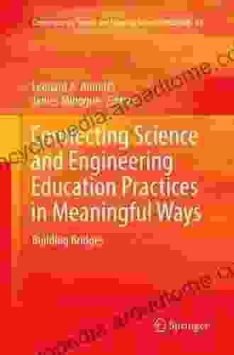 Connecting Science and Engineering Education Practices in Meaningful Ways: Building Bridges (Contemporary Trends and Issues in Science Education 44)