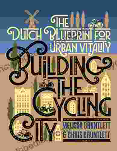 Building The Cycling City: The Dutch Blueprint For Urban Vitality