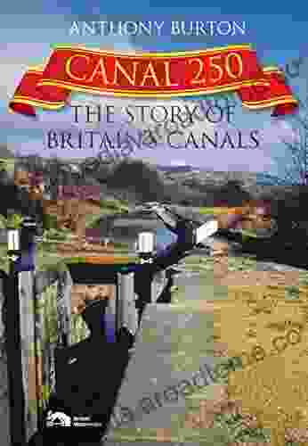 Canal 250: The Story Of Britain S Canals