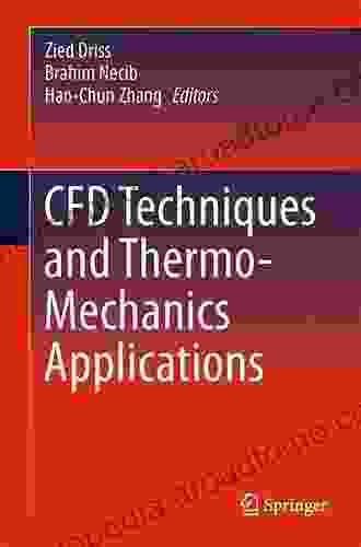 CFD Techniques And Thermo Mechanics Applications