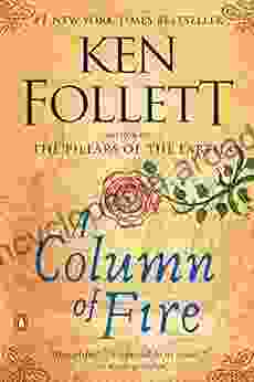 A Column Of Fire: A Novel (Kingsbridge 3)