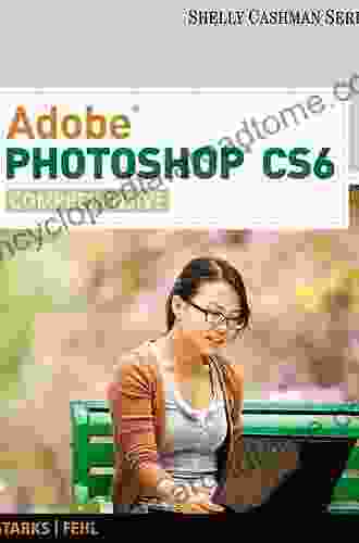 Adobe Photoshop CS6: Comprehensive (Adobe CS6 by Course Technology)