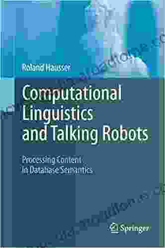 Computational Linguistics And Talking Robots: Processing Content In Database Semantics