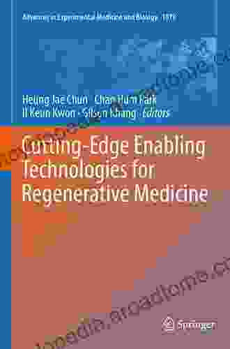 Cutting Edge Enabling Technologies For Regenerative Medicine (Advances In Experimental Medicine And Biology 1078)