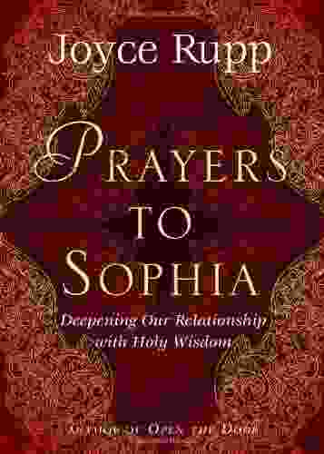 Prayers To Sophia: Deepening Our Relationship With Holy Wisdom: A Companion To The Star In My Heart