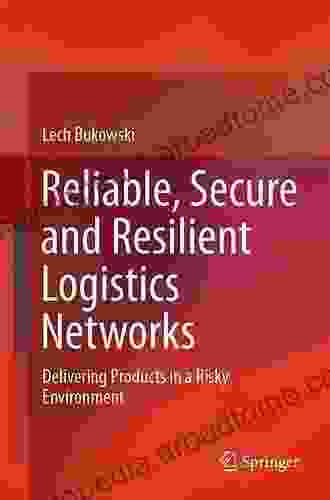 Reliable Secure and Resilient Logistics Networks: Delivering Products in a Risky Environment