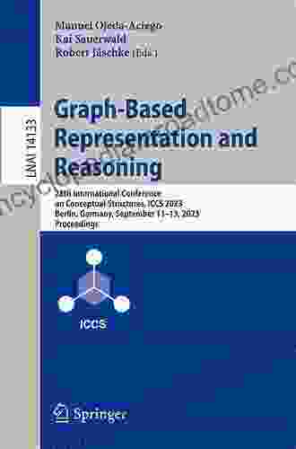Graph Based Representation And Reasoning: 22nd International Conference On Conceptual Structures ICCS 2024 Annecy France July 5 7 2024 Proceedings (Lecture Notes In Computer Science 9717)