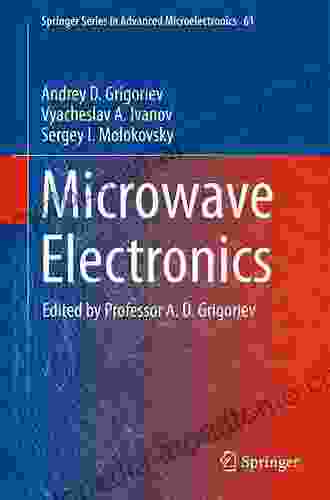 Microwave Electronics (Springer In Advanced Microelectronics 61)