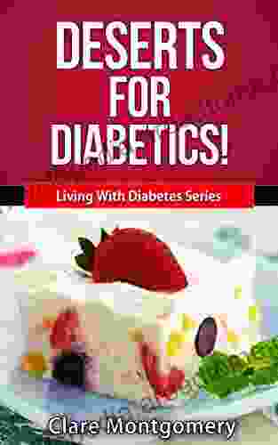 Deserts for Diabetics (Living With Diabetes 3)