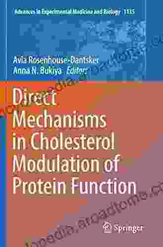 Direct Mechanisms in Cholesterol Modulation of Protein Function (Advances in Experimental Medicine and Biology 1135)