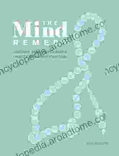 The Mind Remedy: Discover Make And Use Simple Objects To Nourish Your Soul