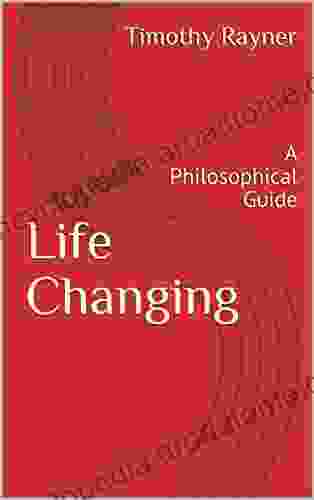 Life Changing: A Philosophical Guide
