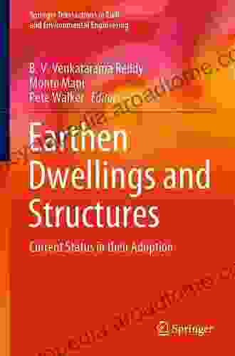 Earthen Dwellings And Structures: Current Status In Their Adoption (Springer Transactions In Civil And Environmental Engineering)