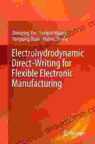 Electrohydrodynamic Direct Writing For Flexible Electronic Manufacturing