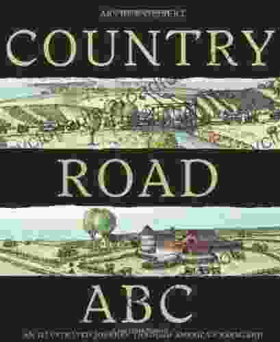 Country Road Abc: An Illustrated Journey Through America S Farmland