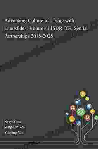 Advancing Culture of Living with Landslides: Volume 1 ISDR ICL Sendai Partnerships 2024