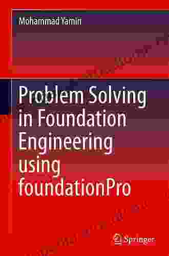 Problem Solving in Foundation Engineering using foundationPro