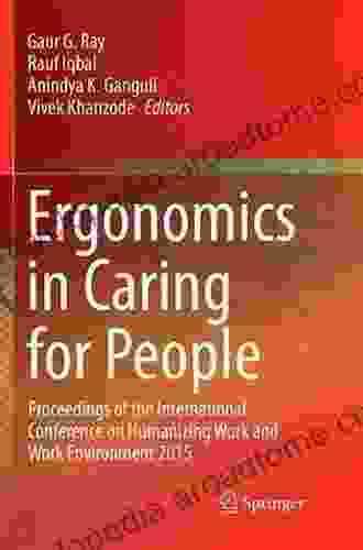 Ergonomics In Caring For People: Proceedings Of The International Conference On Humanizing Work And Work Environment 2024