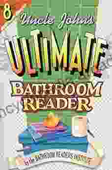 Uncle John S Ultimate Bathroom Reader (Uncle John S Bathroom Reader Annual 8)