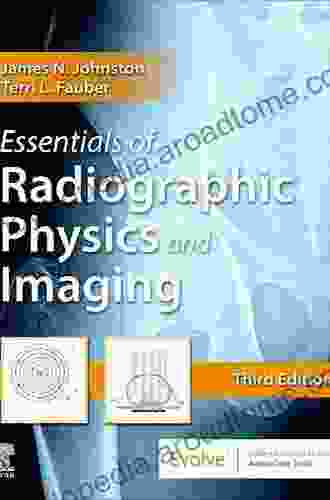 Essentials Of Radiographic Physics And Imaging E