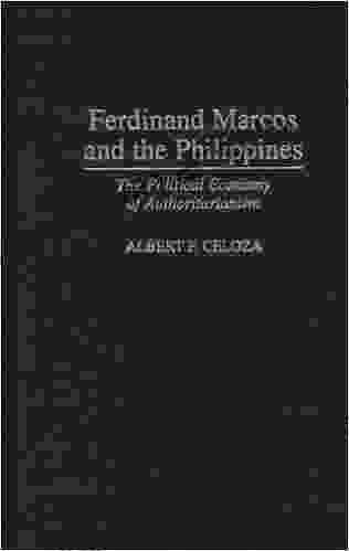 Ferdinand Marcos and the Philippines: The Political Economy of Authoritarianism