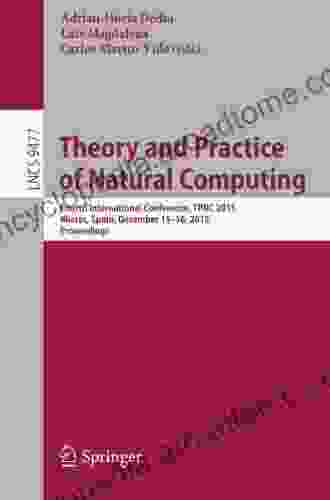 Theory And Practice Of Natural Computing: Fourth International Conference TPNC 2024 Mieres Spain December 15 16 2024 Proceedings (Lecture Notes In Computer Science 9477)