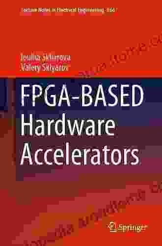 FPGA BASED Hardware Accelerators (Lecture Notes In Electrical Engineering 566)