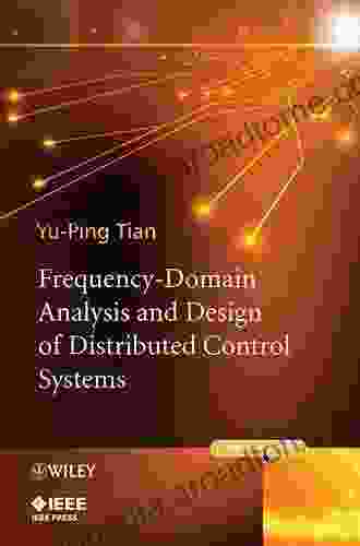 Frequency Domain Analysis and Design of Distributed Control Systems (IEEE Press)