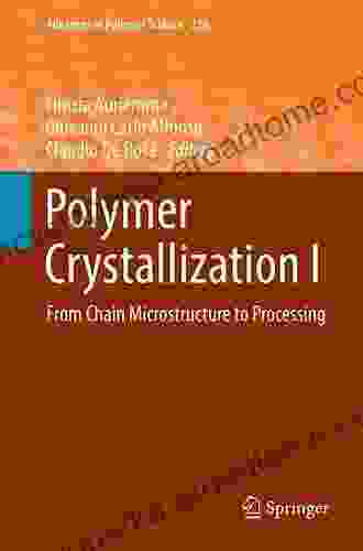 Polymer Crystallization I: From Chain Microstructure to Processing (Advances in Polymer Science 276)