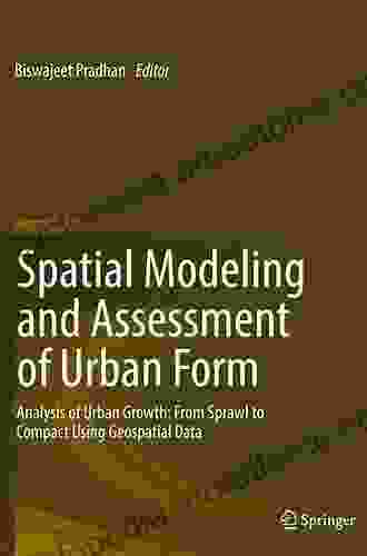Spatial Modeling And Assessment Of Urban Form: Analysis Of Urban Growth: From Sprawl To Compact Using Geospatial Data