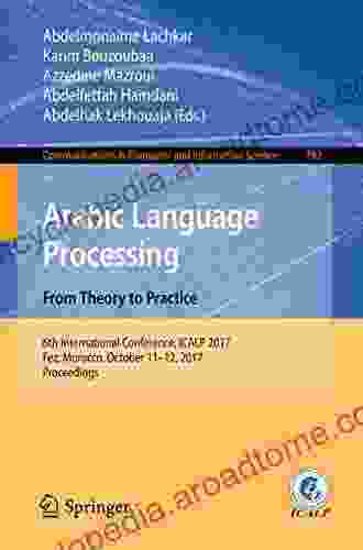 Arabic Language Processing: From Theory to Practice: 6th International Conference ICALP 2024 Fez Morocco October 11 12 2024 Proceedings (Communications Computer and Information Science 782)