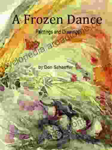 A Frozen Dance: Paintings And Drawings