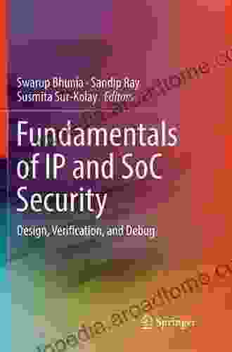 Fundamentals Of IP And SoC Security: Design Verification And Debug
