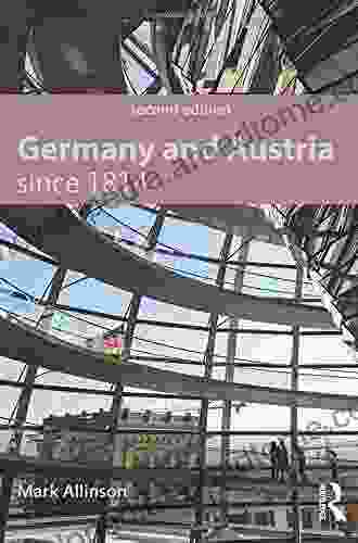 Germany And Austria Since 1814 (Modern History For Modern Languages)