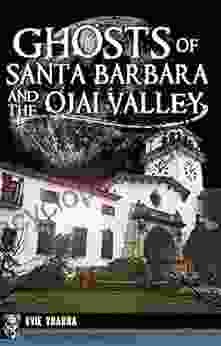 Ghosts Of Santa Barbara And The Ojai Valley (Haunted America)