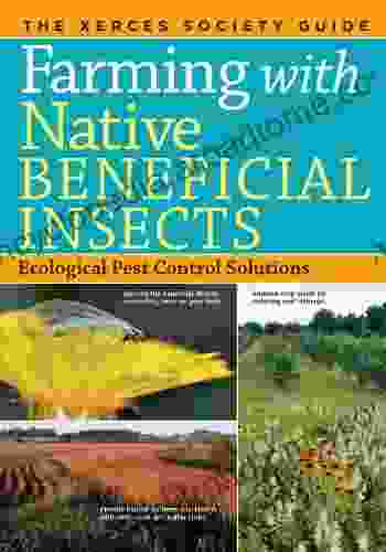 Farming With Native Beneficial Insects: Ecological Pest Control Solutions