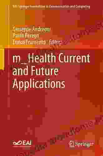 M Health Current And Future Applications (EAI/Springer Innovations In Communication And Computing)