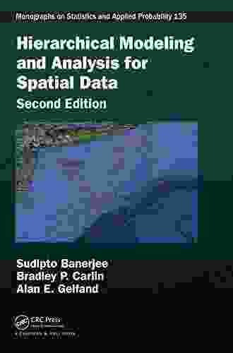 Hierarchical Modeling And Analysis For Spatial Data (Chapman Hall/CRC Monographs On Statistics Applied Probability 135)